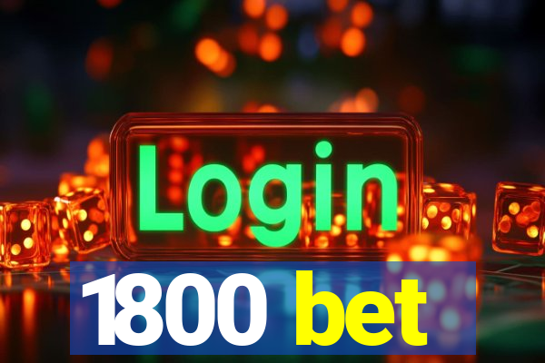 1800 bet